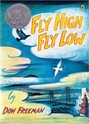 Fly High, Fly Low (50th Anniversary Ed.) by Don Freeman