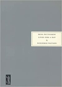 Miss Pettigrew Lives for a Day by Winifred Watson