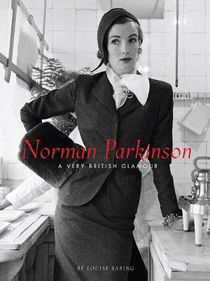 Norman Parkinson: A Very British Glamour by Louise Baring
