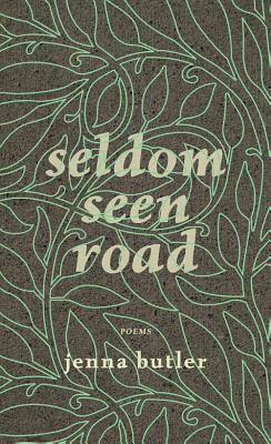 Seldom Seen Road by Jenna Butler