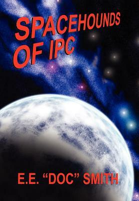 Spacehounds of Ipc by E.E. "Doc" Smith