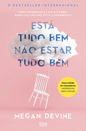 Está Tudo Bem Não Estar Tudo Bem by Megan Devine