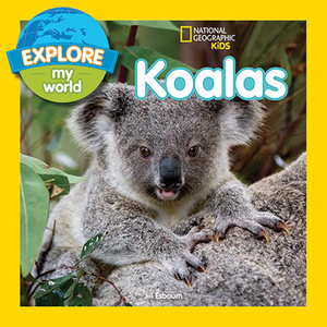 Explore My World Koalas by Jill Esbaum
