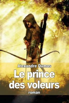 Le prince des voleurs by Alexandre Dumas