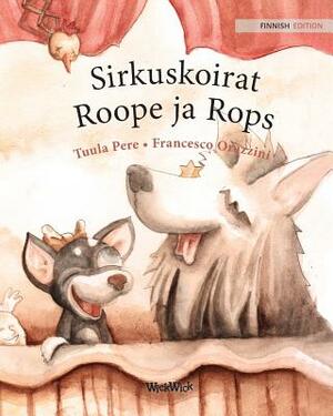 Sirkuskoirat Roope ja Rops: Finnish Edition of Circus Dogs Roscoe and Rolly by Tuula Pere