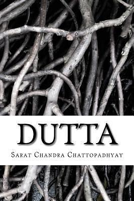 Dutta by Sarat Chandra Chattopadhyay, Sarat Chandra Chattopadhyay