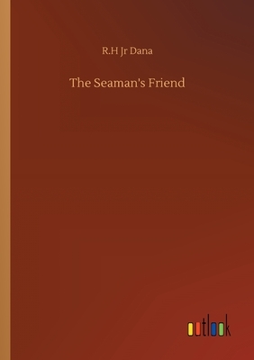 The Seaman's Friend by Richard Henry Dana Jr.
