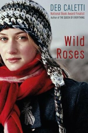 Wild Roses by Deb Caletti