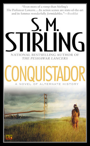 Conquistador by S.M. Stirling