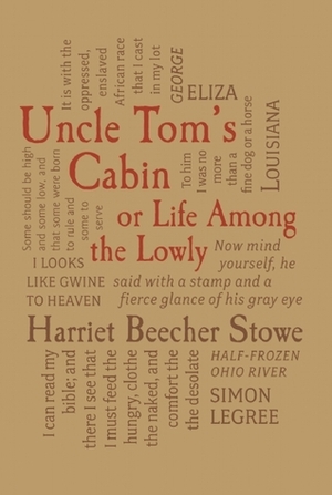 Uncle Tom's Cabin or, Life Among the Lowly by Harriet Beecher Stowe