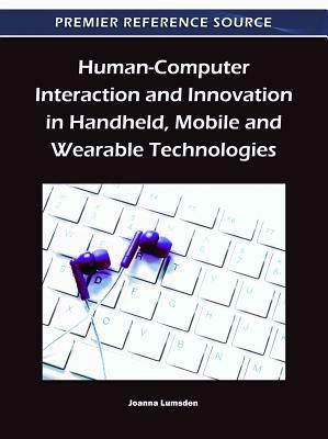 Human-Computer Interaction and Innovation in Handheld, Mobile and Wearable Technologies by 