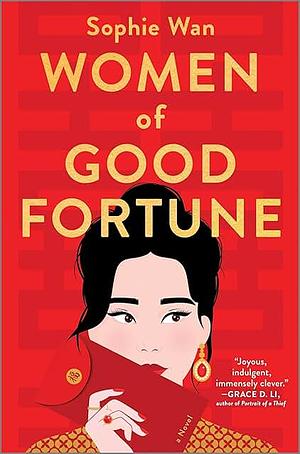 Women of Good Fortune: A Novel by Sophie Wan, Sophie Wan