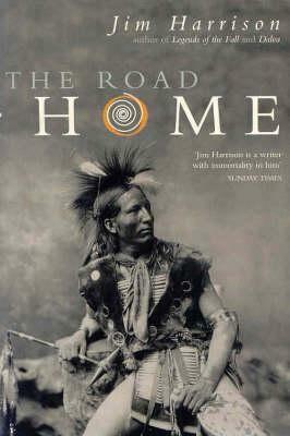 The Road Home by Jim Harrison