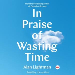 In Praise of Wasting Time by 