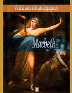 Macbeth by William Shakespeare