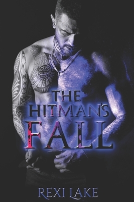 The Hitman's Fall by Rexi Lake