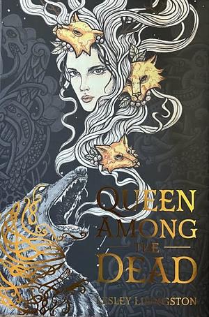 Queen Among the Dead by Lesley Livingston