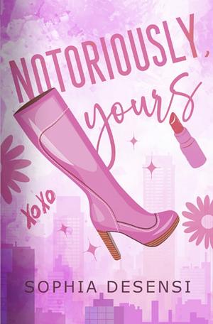 Notoriously yours by Sophia DeSensi