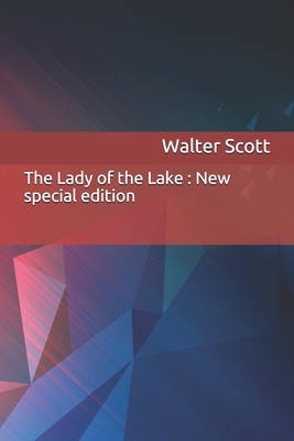 The Lady of the Lake: New special edition by Walter Scott