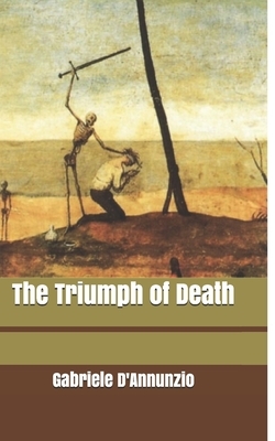 The Triumph of Death by Gabriele D'Annunzio