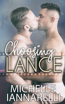 Choosing Lance by Michelle Iannarelli