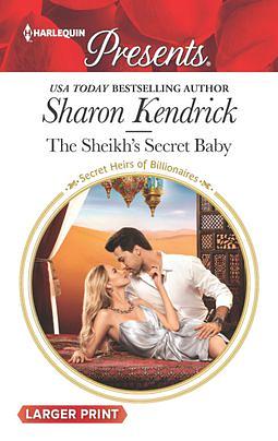 The Sheikh's Secret Baby by Sharon Kendrick