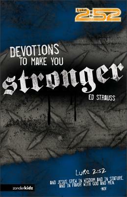 Devotions to Make You Stronger by Ed Strauss