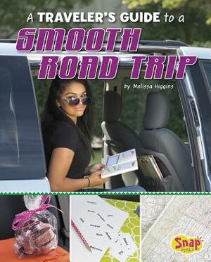 A Traveler's Guide to a Smooth Road Trip by Melissa Higgins