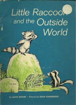 Little Raccoon and the Outside World by Gioia Fiammenghi, Lilian Moore
