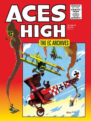 The EC Archives: Aces High by Tom Yeates, Carl Wessler, George Evans, Irv Werstein, Wallace Wood