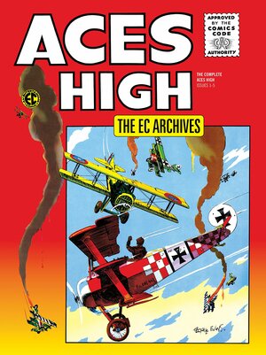 The EC Archives: Aces High by Tom Yeates, Wallace Wood, Irv Werstein, Carl Wessler, George Evans