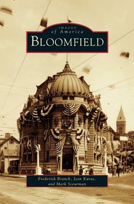 Bloomfield by Jean Kuras, Mark Sceurman, Frederick Branch