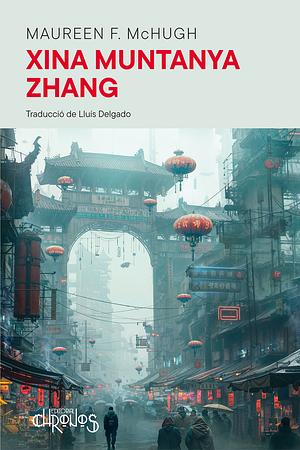 Xina Muntanya Zhang by Maureen F. McHugh
