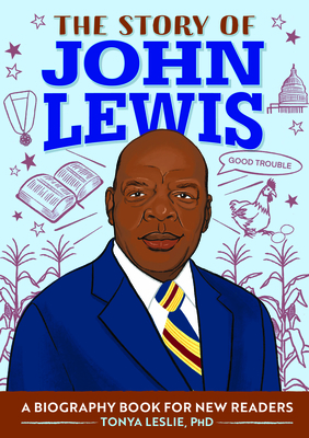 The Story of John Lewis: A Biography Book for Young Readers by Tonya Leslie