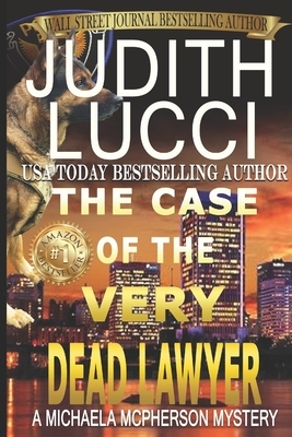 The Case of the Very Dead Lawyer by Judith Lucci