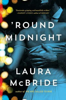 'Round Midnight by Laura McBride