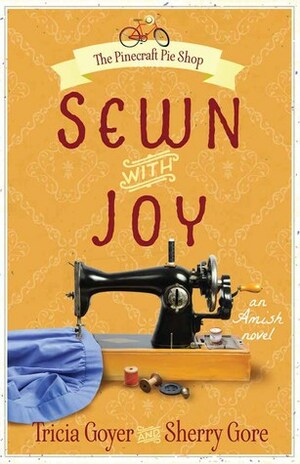 Sewn with Joy by Tricia Goyer, Sherry Gore