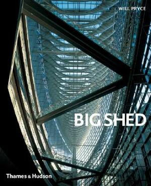 Big Shed by Will Pryce