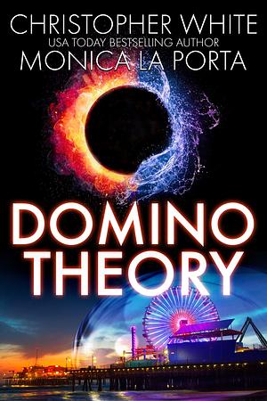 Domino Theory by Monica La Porta, Christopher White, Christopher White