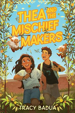 Thea and the Mischief Makers by Tracy Badua