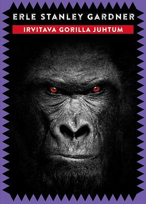 Irvitava gorilla juhtum by Erle Stanley Gardner