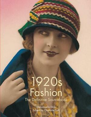 1920s Fashion: The Definitive Sourcebook by Charlotte Fiell, Emmanuelle Dirix
