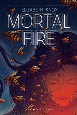 Mortal Fire by Elizabeth Knox