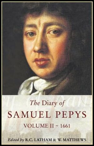 The Diary of Samuel Pepys: Volume II – 1661 by Samuel Pepys