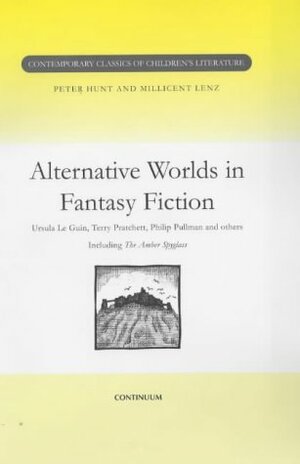 Alternative Worlds in Fantasy Fiction by Peter Hunt