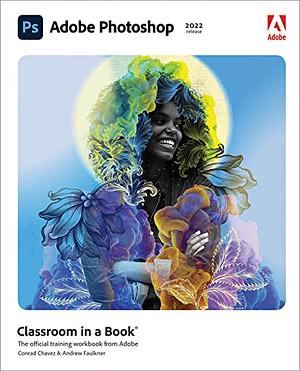 Adobe Photoshop Classroom in a Book by Conrad Chavez