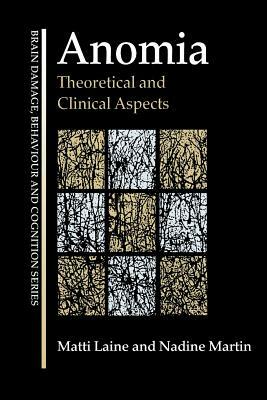 Anomia: Theoretical and Clinical Aspects by Nadine Martin, Matti Laine