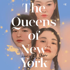 The Queens of New York by E.L. Shen