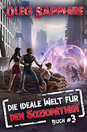 An Ideal World for a Sociopath 3 by Oleg Sapphire