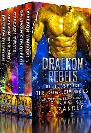 Draekon Rebels: Rebel Force: The Complete Series by Lee Savino, Lili Zander